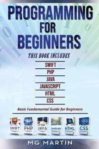 Programming for Beginners: 6 Books in 1 - Swift+PHP+Java+Javascript+Html+CSS