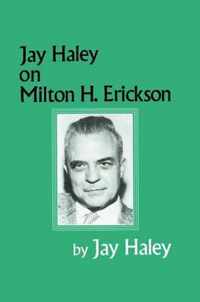 Jay Haley on Milton H. Erickson