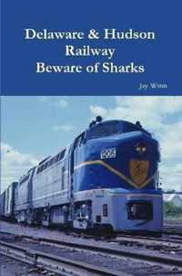 Delaware & Hudson Railway Beware of Sharks