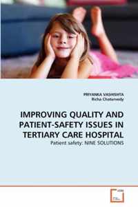 Improving Quality and Patient-Safety Issues in Tertiary Care Hospital