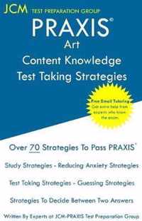 PRAXIS Art Content Knowledge - Test Taking Strategies