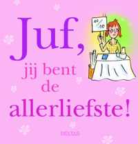 Juf, je bent de allerliefste!