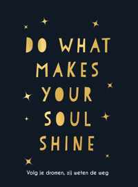 Cadeauboeken  -   Do what makes your soul shine