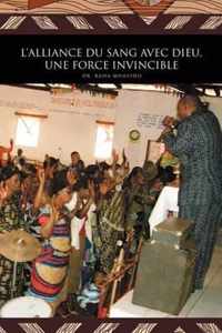 L'Alliance Du Sang Avec Dieu, Une Force Invincible