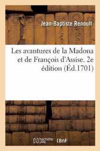 Les Avantures de la Madona Et de Francois d'Assise. 2e Edition