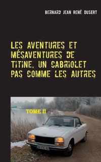 Les aventures et mesaventures de Titine, un cabriolet pas comme les autres-II