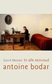 In alle Eenvoud, Antoine Bodar