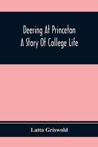 Deering At Princeton; A Story Of College Life
