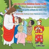 Let the Little Children Come to Me-Kite Timoun Yo Vinn Jwenn Mwen-Laissez Les Petits Enfants De Venir A Moi