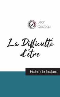 La Difficulte d'etre de Jean Cocteau (fiche de lecture et analyse complete de l'oeuvre)