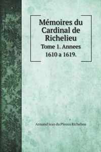 Memoires du Cardinal de Richelieu