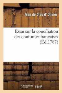 Essai Sur La Conciliation Des Coutumes Francaises
