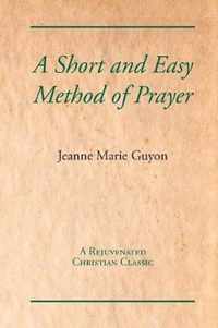 A Short and Easy Method of Prayer