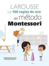 Las 100 Reglas de Oro del Metodo Montessori