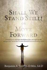 Shall We Stand Still or Move Forward