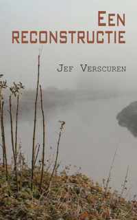 Een reconstructie - Jef Verscuren