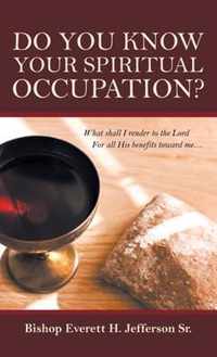 Do You Know Your Spiritual Occupation?