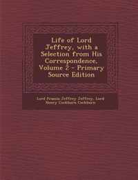 Life of Lord Jeffrey, with a Selection from His Correspondence, Volume 2