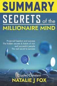 Summary Secrets of the Millionaire Mind