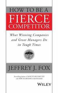 How to Be a Fierce Competitor