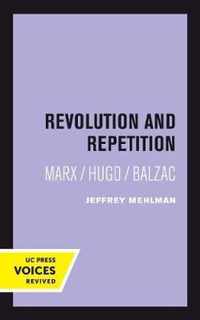 Revolution and Repetition  Marx/Hugo/Balzac