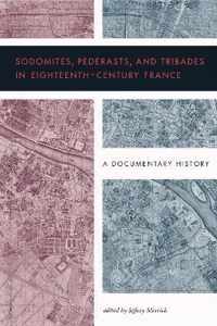 Sodomites, Pederasts, and Tribades in Eighteenth-Century France