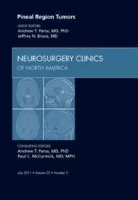 Pineal Region Tumors, An Issue of Neurosurgery Clinics