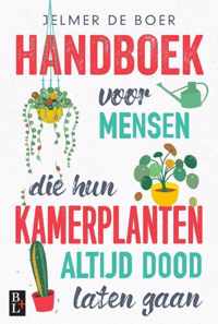 Handboek voor mensen die hun kamerplanten altijd dood laten gaan