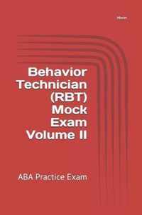 Behavior Technician (RBT) Mock Exam Volume II