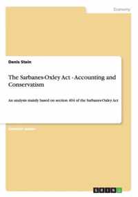 The Sarbanes-Oxley Act - Accounting and Conservatism