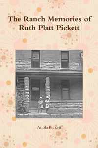 The Ranch Memories of Ruth Platt Pickett