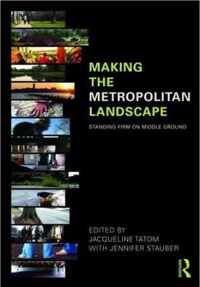 Making the Metropolitan Landscape