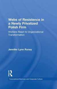 Webs of Resistence in a Newly Privatized Polish Firm