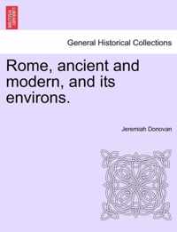 Rome, ancient and modern, and its environs. Volume II.