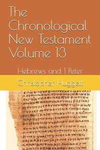 The Chronological New Testament Volume 13