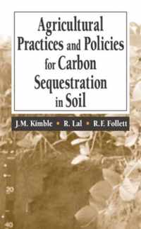 Agricultural Practices and Policies for Carbon Sequestration in Soil