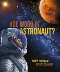 André Kuipers  -   Hoe word ik astronaut?