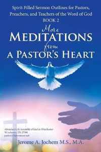 More Meditations from a Pastor'S Heart