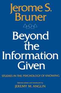 Beyond the Information Given - Studies in the Psychology of Knowing