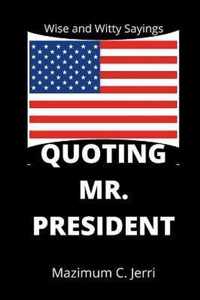 Quoting Mr. President