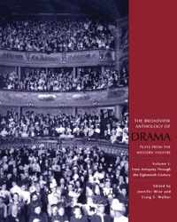 The Broadview Anthology of Drama: Volume 1: From Antiquity Through the Eighteenth Century: Volume 1