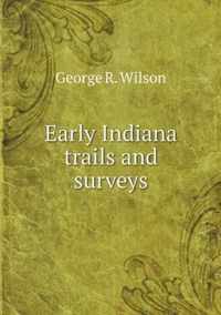 Early Indiana trails and surveys