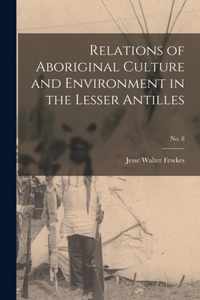 Relations of Aboriginal Culture and Environment in the Lesser Antilles; no. 8