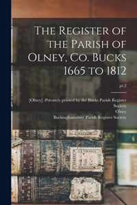 The Register of the Parish of Olney, Co. Bucks 1665 to 1812; pt.2