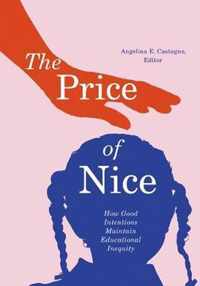 The Price of Nice: How Good Intentions Maintain Educational Inequity