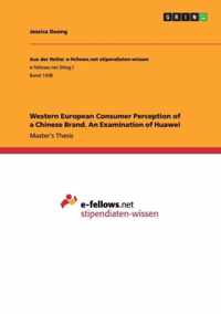 Western European Consumer Perception of a Chinese Brand. An Examination of Huawei