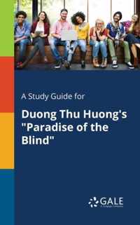 A Study Guide for Duong Thu Huong's Paradise of the Blind