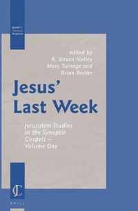 Jesus' Last Week: Jerusalem Studies in the Synoptic Gospels -- Volume One