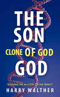 The Son of God, the Clone of God