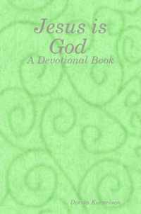Jesus is God (A Devotional Book)